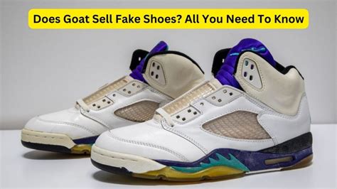 are the goat shoes fake|is goat authentic shoes.